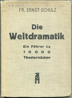 Seller image for Die Weltdramatik. Ein Fhrer zu 10 000 Theaterstcken for sale by Antikvariat Valentinska