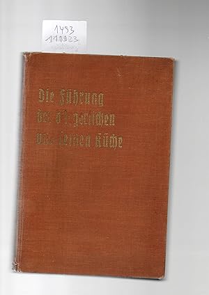 Imagen del vendedor de Die Fhrung der brgerlichen und feinen Kche mit Bercksichtigung der neuzeitlichen Ernhrung und Krankenernhrung. a la venta por Antiquariat time