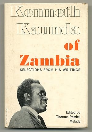 Bild des Verkufers fr Kenneth Kaunda of Zambia: Selections From His Writings zum Verkauf von Between the Covers-Rare Books, Inc. ABAA