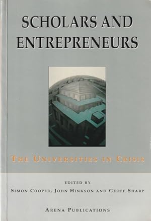 Imagen del vendedor de Scholars and Entrepreneurs: The Universities in Crisis a la venta por Goulds Book Arcade, Sydney