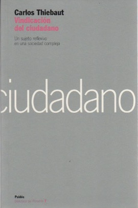 Image du vendeur pour Vindicacin del ciudadano. Un sujeto reflexivo en una sociedad compleja . mis en vente par Librera Astarloa