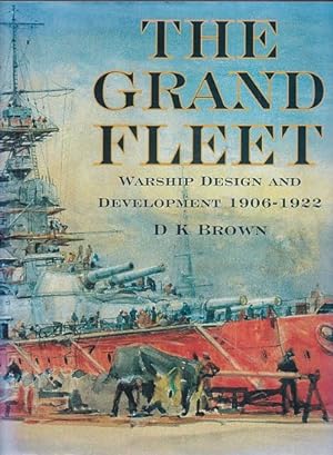 Seller image for THE GRAND FLEET - Warship Design and Development 1906-1922 for sale by Jean-Louis Boglio Maritime Books