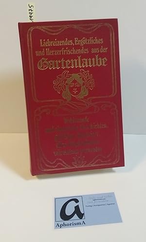 Image du vendeur pour Liebreizendes, Ergtzliches und Herzerfrischendes aus der Gartenlaube. Wohltuende und sinnreiche Geschichten, geflligst illustriert, allen Empfindenden wrmstens anzuraten . mis en vente par AphorismA gGmbH