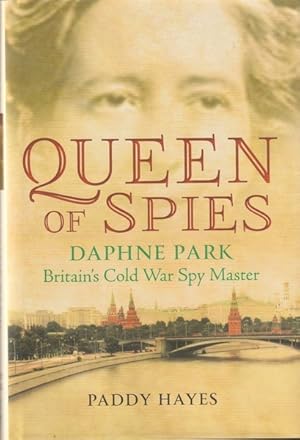 Seller image for Queen of Spies: Daphne Park, Britain's Cold War Spy Master for sale by Goulds Book Arcade, Sydney