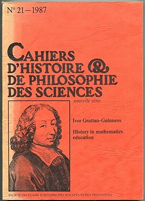 Image du vendeur pour Cahiers d'histoire & de philosophie des sciences, No 21, 1987. History in Mathematics Education: Proceedings of a Workshop held at the University of Toronto, Canada, July-August 1983 mis en vente par Antikvariat Valentinska