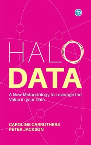 Imagen del vendedor de Halo Data : Understanding and Leveraging the Value of Your Data a la venta por GreatBookPrices