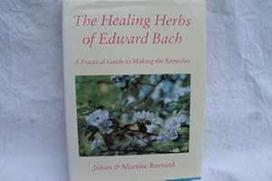 Imagen del vendedor de Healing Herbs of Edward Bach: Illustrated Guide to the Flower Remedies a la venta por WeBuyBooks