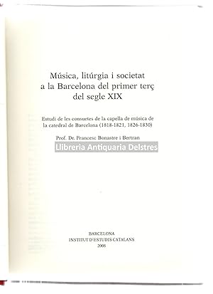 Imagen del vendedor de Msica, litrgia i societat a la Barcelona del primer ter del sigle XIX. Estudi de les consuetes de la capella de msica de la catedral de Barcelona (1818-1821, 1826-1830). a la venta por Llibreria Antiquria Delstres