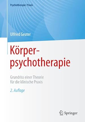 Bild des Verkufers fr Krperpsychotherapie : Grundriss einer Theorie fr die klinische Praxis zum Verkauf von AHA-BUCH GmbH