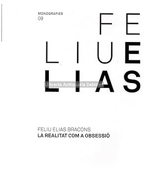 Seller image for Feliu Elias Bracons: La realitat com a obsessi. for sale by Llibreria Antiquria Delstres