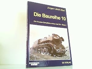 Seller image for Die Baureihe 10. Die Neubau-Dampflokomotiven der DB 1. for sale by Antiquariat Ehbrecht - Preis inkl. MwSt.