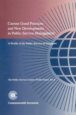 Bild des Verkufers fr A Profile of the Public Service of Singapore: Current Good Practices in New Development in Public Service Management (Country Service Profile Series) zum Verkauf von WeBuyBooks