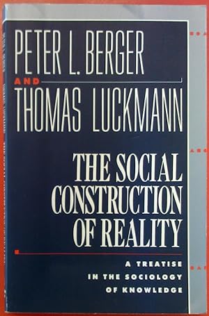 Bild des Verkufers fr The Social Construction of Reality - A Treatise in the Sociology of Knowledge zum Verkauf von biblion2