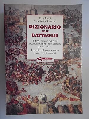 Immagine del venditore per Dizionario delle battaglie. Battaglie di terra, di mare e di cielo, assedi, rivoluzioni, colpi di Stato, guerre civili. venduto da librisaggi