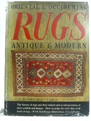 Immagine del venditore per Oriental And Occidental Rugs : Antique And Modern . venduto da World of Rare Books