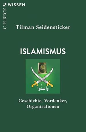 Bild des Verkufers fr Islamismus : Geschichte, Vordenker, Organisationen zum Verkauf von Smartbuy