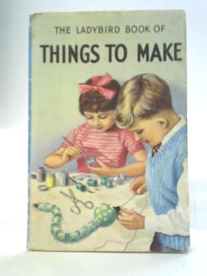 Bild des Verkufers fr The Ladybird Book Of Things To Make zum Verkauf von World of Rare Books