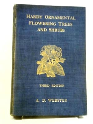 Bild des Verkufers fr Hardy Ornamental Flowering Trees And Shrubs. zum Verkauf von World of Rare Books