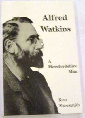 Seller image for Alfred Watkins: A Herefordshire Man for sale by WeBuyBooks