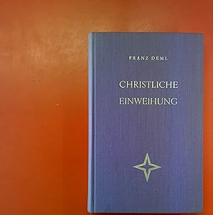 Bild des Verkufers fr Christliche Einweihung : Eine Studie auf d. Grundlage von Prophetie u. paulin.-alexandrin. Gnosis. zum Verkauf von biblion2