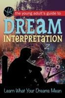 Bild des Verkufers fr The Young Adult s Guide to Dream Interpretation zum Verkauf von moluna