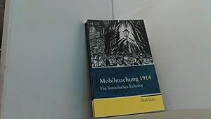 Bild des Verkufers fr Mobilmachung 1914. Ein literarisches Echolot. zum Verkauf von Antiquariat Uwe Berg