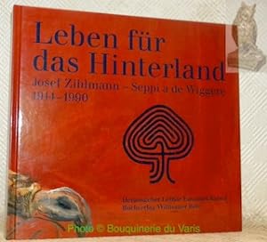 Bild des Verkufers fr Leben fr das hinterland: Josef zihlmann - Seppi a de Wiggere 1914-1990. zum Verkauf von Bouquinerie du Varis