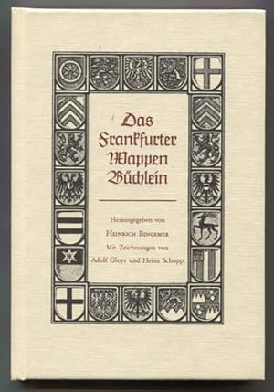 Bild des Verkufers fr Das Frankfurter Wappen-Bchlein. Mit Zeichnungen von Adolf Gloyr und Heinz Schopp. zum Verkauf von Antiquariat Neue Kritik