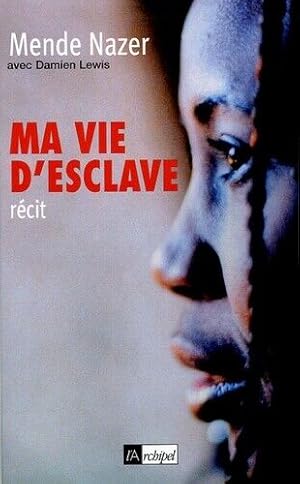 Image du vendeur pour Ma vie d'esclave mis en vente par Dmons et Merveilles