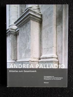 Andrea Palladio. Bildatlas zum Gesamtwerk.