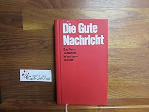 Bild des Verkufers fr Die gute Nachricht : d. Neue Testament in heutigem Deutsch. hrsg. von d. Bibelges. u. Bibelwerken im dt.-sprachigen Raum. [Die Hrsg.: Bibelwerk, Arbeitsgemeinschaft d. Bibelges. in d. DDR ; Bibl.-Pastorale Arbeitsstelle d. Kath. Kirche in d. DDR . Zeichn. von Horst Lemke] zum Verkauf von Antiquariat im Kaiserviertel | Wimbauer Buchversand