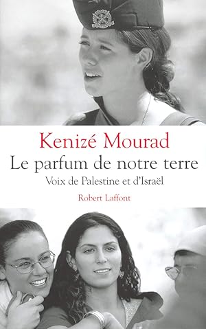 Seller image for Le parfum de notre terre voix de Palestine et d'Isral for sale by Dmons et Merveilles