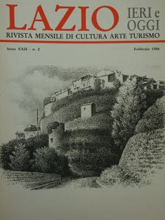 LAZIO. IERI E OGGI. RIVISTA MENSILE DI CULTURA ARTE TURISMO. Anno XXII - n. 2, Febbraio 1986