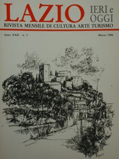 LAZIO. IERI E OGGI. RIVISTA MENSILE DI CULTURA ARTE TURISMO. Anno XXII - n. 3, Marzo 1986