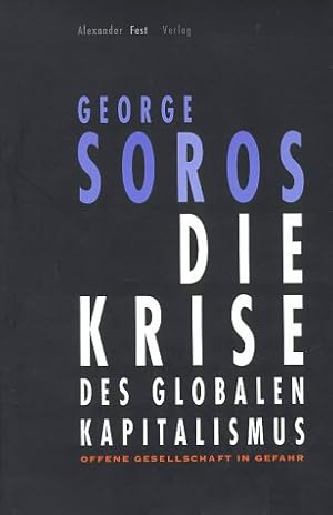 Bild des Verkufers fr Die Krise des globalen Kapitalismus. Offene Gesellschaft in Gefahr zum Verkauf von Gabis Bcherlager