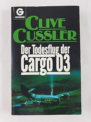 Bild des Verkufers fr Der Todesflug der Cargo 03: Roman (Goldmann Allgemeine Reihe) zum Verkauf von Gabis Bcherlager