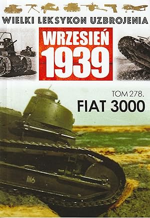 THE GREAT LEXICON OF POLISH WEAPONS 1939. VOL. 278: ITALIAN FIAT 3000 LIGHT TANK VS POLISH ARMY