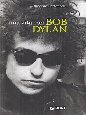 Bild des Verkufers fr Una vita con Bob Dylan zum Verkauf von Librodifaccia