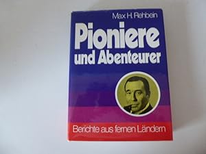 Seller image for Pioniere und Abenteurer. Berichte aus fernen Lndern. Hardcover mit Schutzumschlag for sale by Deichkieker Bcherkiste