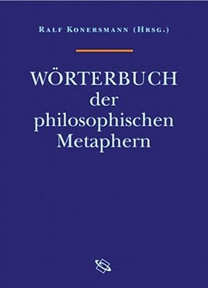 Seller image for Wrterbuch der philosophischen Metaphern: Studienausgabe for sale by artbook-service