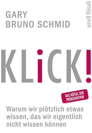 Seller image for KLICK!: Warum wir pltzlich etwas wissen, das wir eigentlich nicht wissen knnen for sale by buchlando-buchankauf