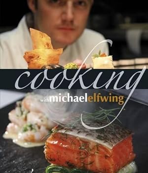 Bild des Verkufers fr Cooking with Michael Elfwing zum Verkauf von WeBuyBooks