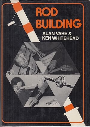Bild des Verkufers fr ROD BUILDING. By Alan Vare & Ken Whitehead. zum Verkauf von Coch-y-Bonddu Books Ltd
