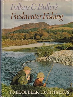 Seller image for FALKUS & BULLER'S FRESHWATER FISHING. A book of tackles and techniques, with some notes on various fish, fish recipes, fishing safety and sundry other matters. By Fred Buller & Hugh Falkus. First edition. for sale by Coch-y-Bonddu Books Ltd