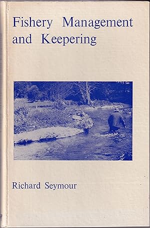 Imagen del vendedor de FISHERY MANAGEMENT AND KEEPERING. By Richard Seymour. a la venta por Coch-y-Bonddu Books Ltd