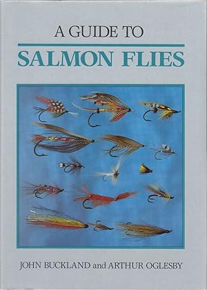 Seller image for A GUIDE TO SALMON FLIES. By John Buckland and Arthur Oglesby. for sale by Coch-y-Bonddu Books Ltd