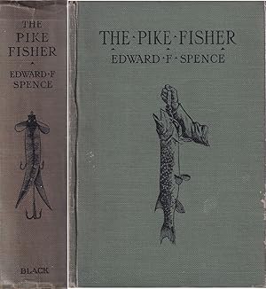 Bild des Verkufers fr THE PIKE FISHER. By Edward F. Spence. zum Verkauf von Coch-y-Bonddu Books Ltd