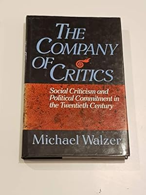 Bild des Verkufers fr The Company of Critics: Social Criticism and Political Commitment in the Twentieth Century zum Verkauf von WeBuyBooks