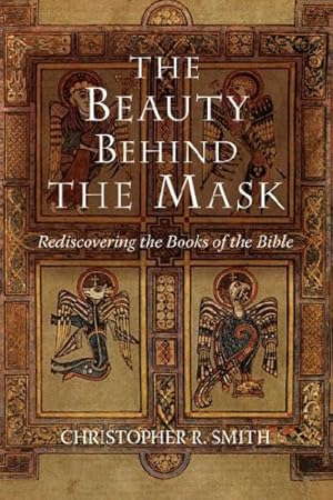 Immagine del venditore per The Beauty Behind the Mask: Rediscovering the Books of the Bible venduto da -OnTimeBooks-