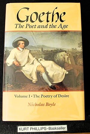 Imagen del vendedor de Goethe: The Poet and the Age: Volume I: The Poetry of Desire (1749-1790) (GOETHE, THE POET OF THE AGE) a la venta por Kurtis A Phillips Bookseller